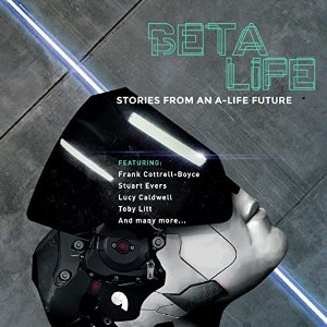 Cover for the audio version of Beta Life stories from an a life future