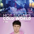 Hot Sugar's Cold World Poster