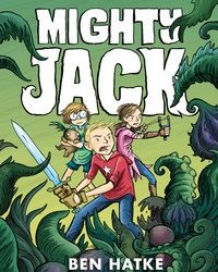 Mighty Jack by Ben Hatke