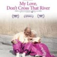 My Love, Don't Cross that River Poster