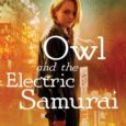 Owl and the Electric Samurai by Kristi Charish