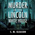 Murder in the Lincoln White House